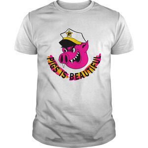 Pigs Is Beautiful Shirt